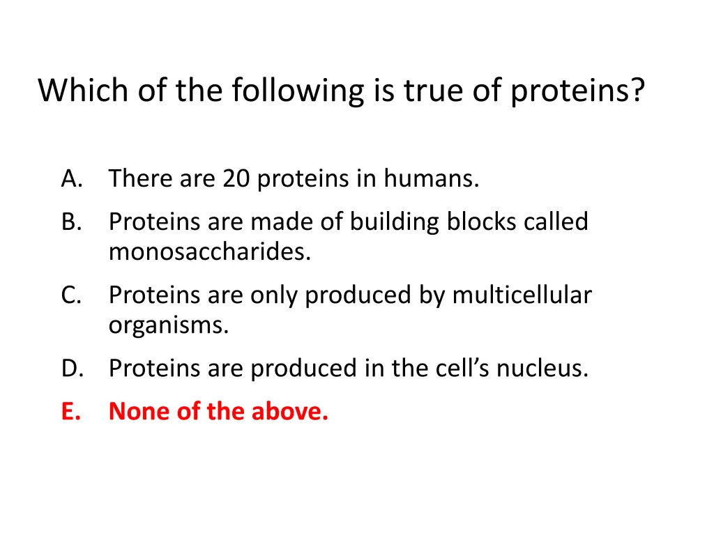 which of the following is true of proteins