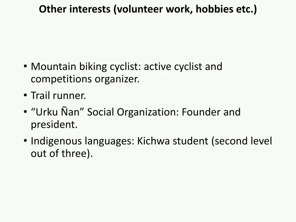 other interests volunteer work hobbies etc