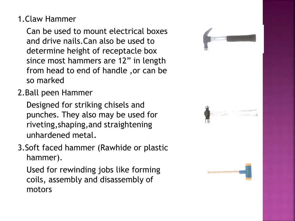 1 claw hammer can be used to mount electrical