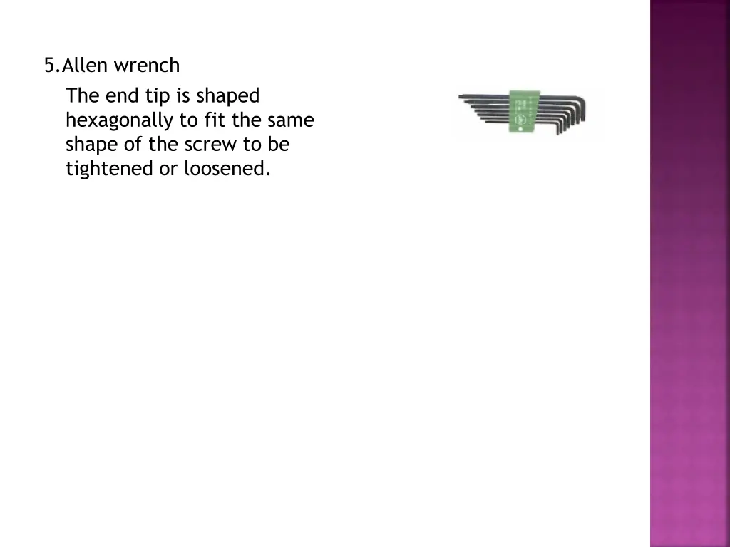 5 allen wrench the end tip is shaped hexagonally