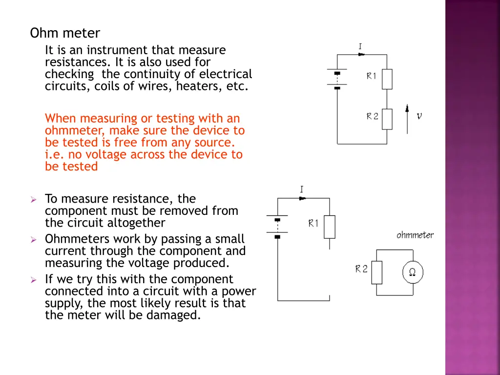 ohm meter it is an instrument that measure
