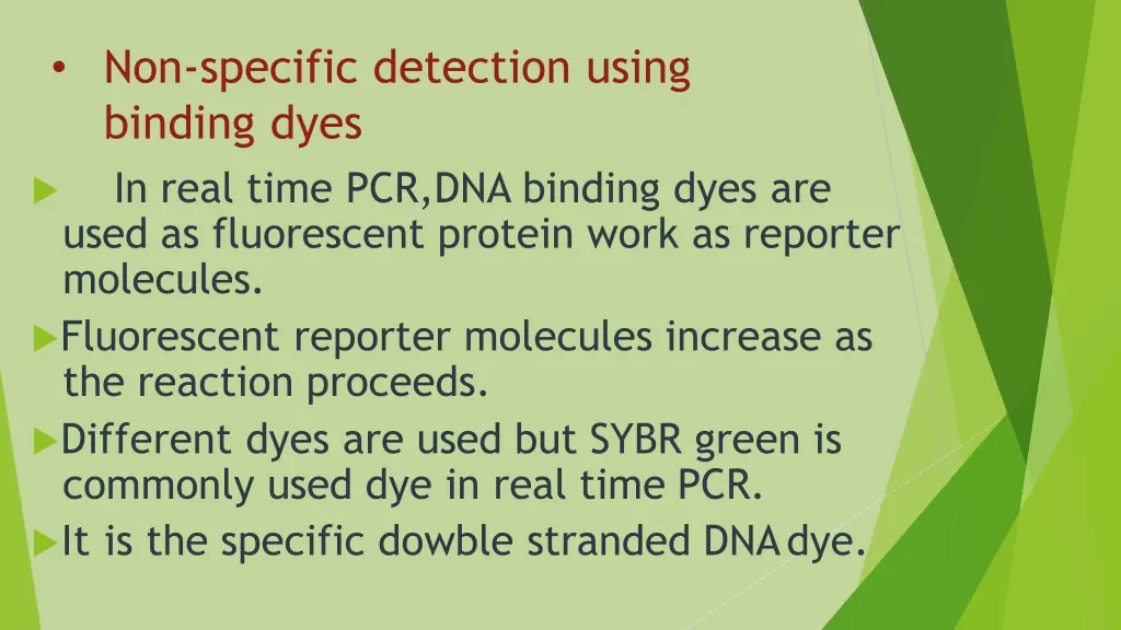 non specific detection using binding dyes in real