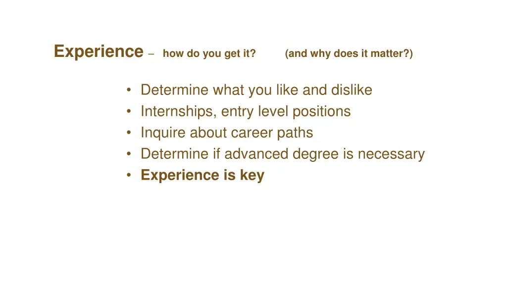 experience how do you get it and why does