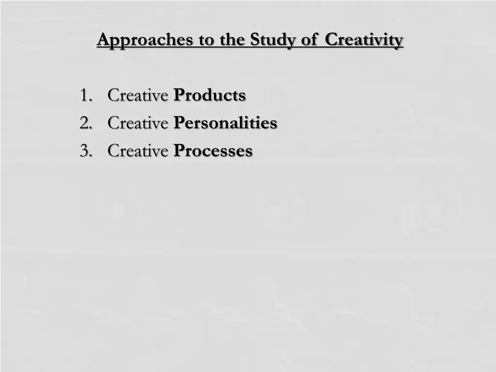 approaches to the study of creativity
