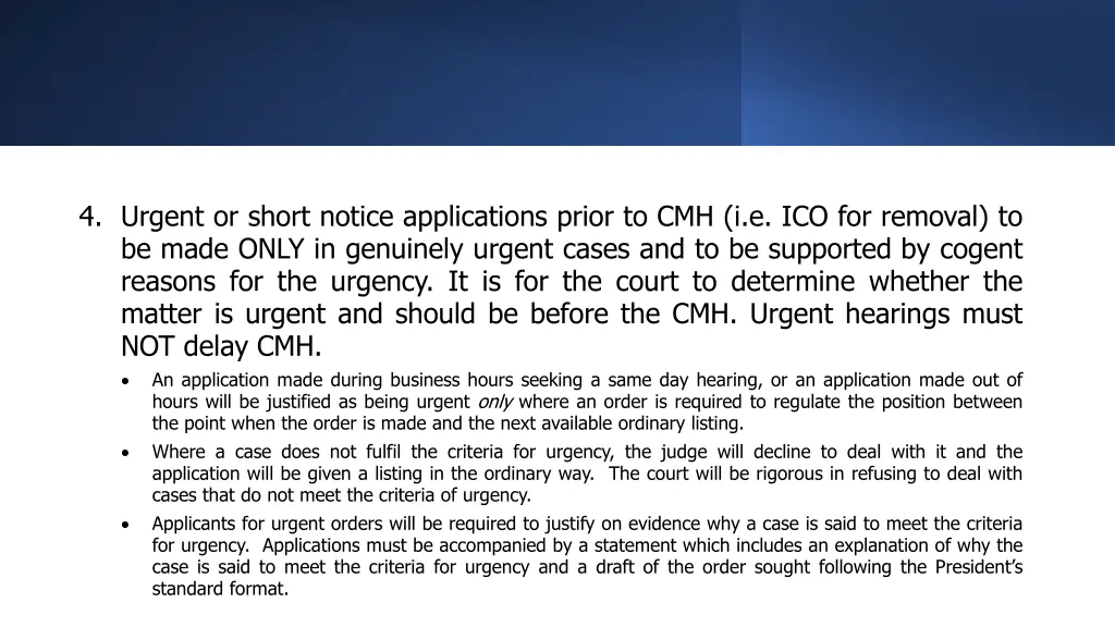4 urgent or short notice applications prior
