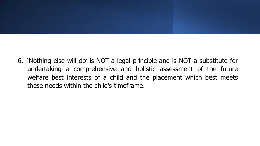 6 nothing else will do is not a legal principle
