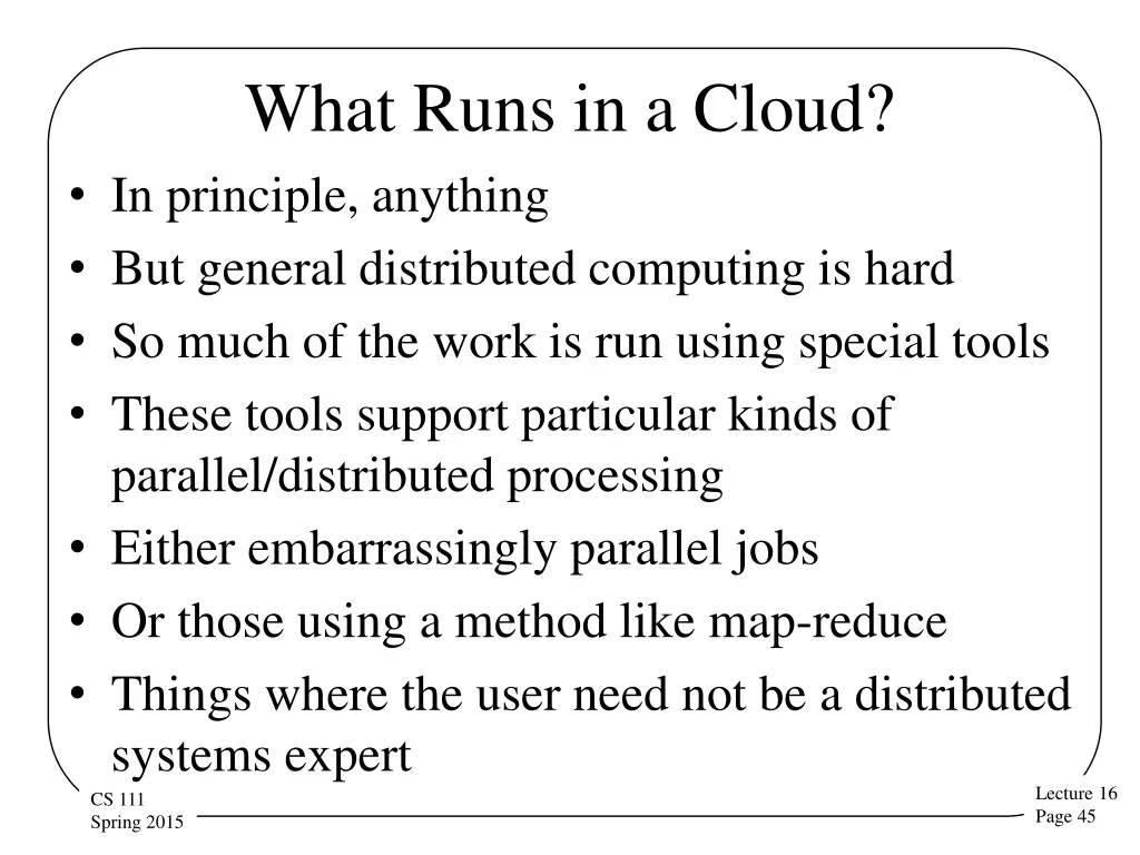 what runs in a cloud in principle anything