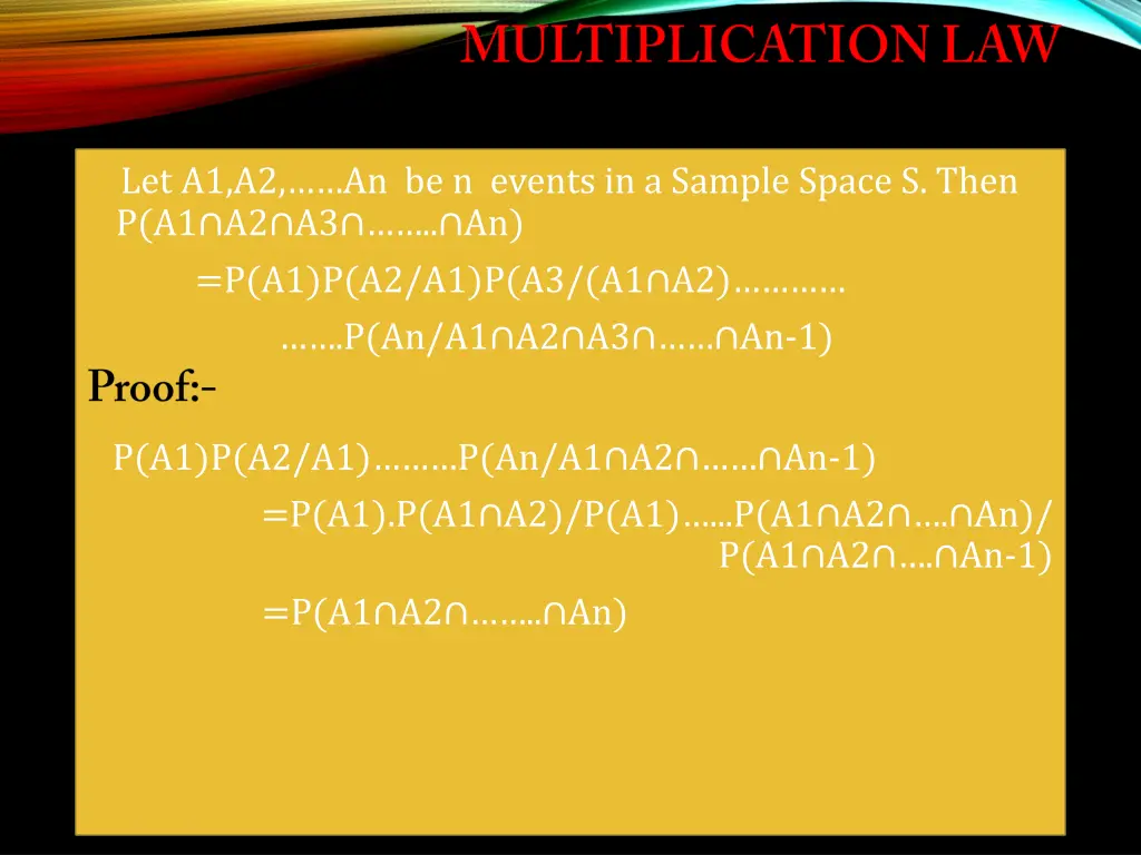 let a1 a2 an be n events in a sample space s then