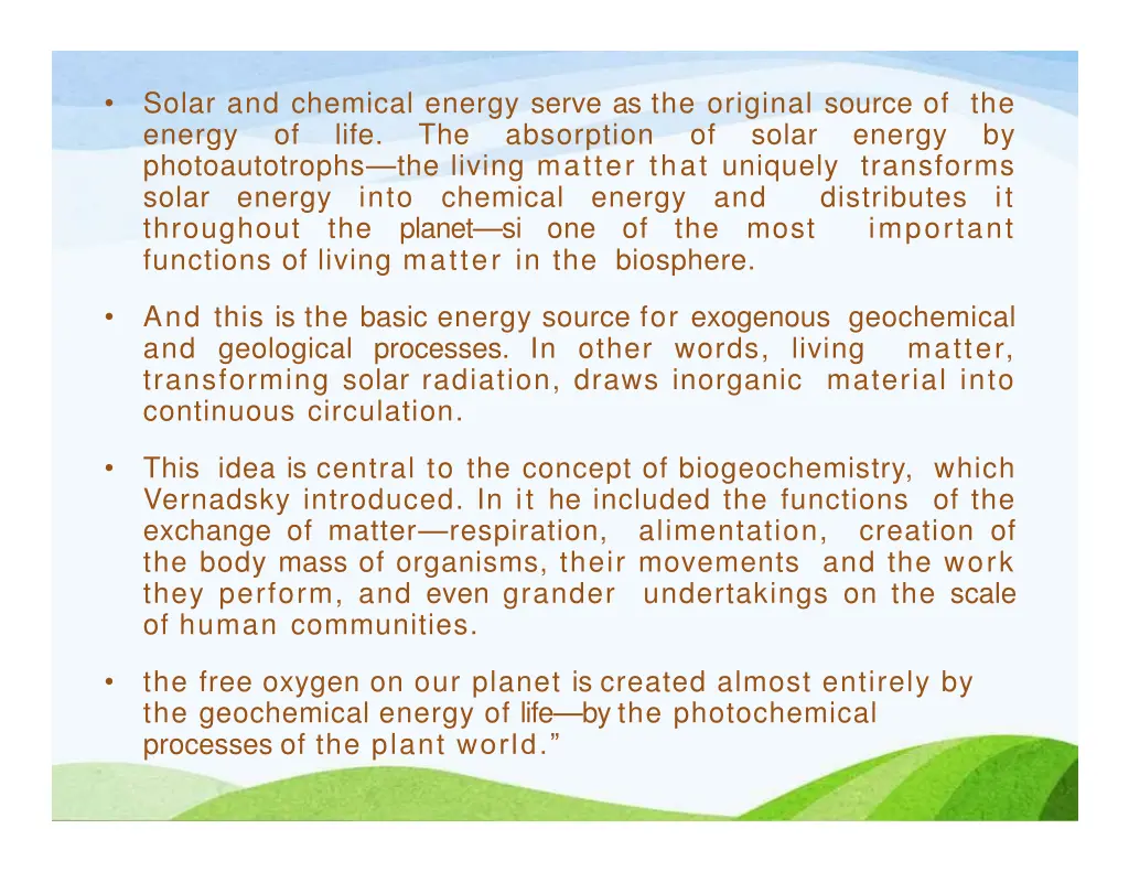 solar and chemical energy serve as the original