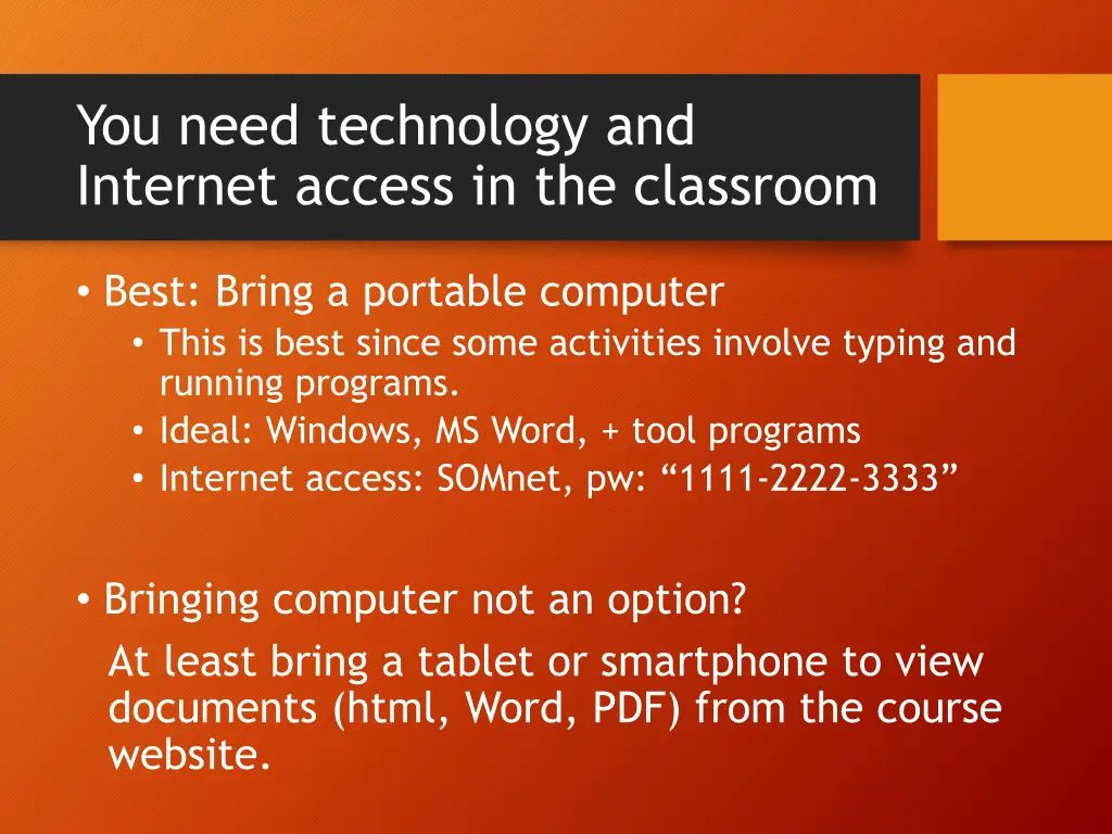 you need technology and internet access