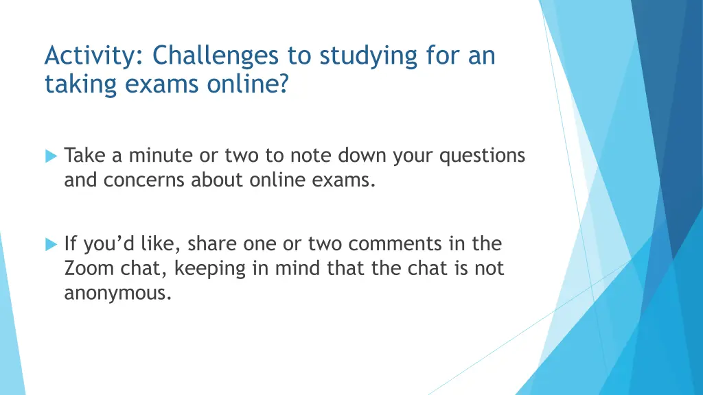 activity challenges to studying for an taking
