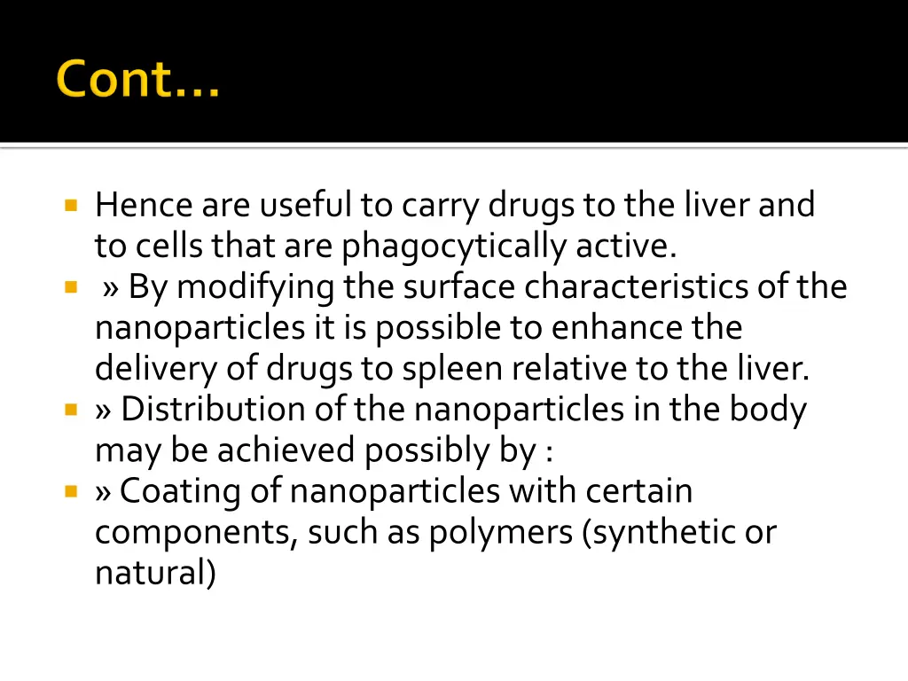 hence are useful to carry drugs to the liver