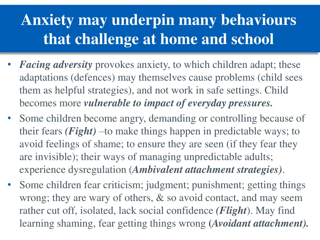 anxiety may underpin many behaviours that