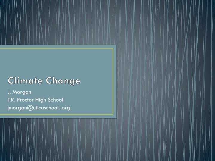 climate change j morgan t r proctor high school