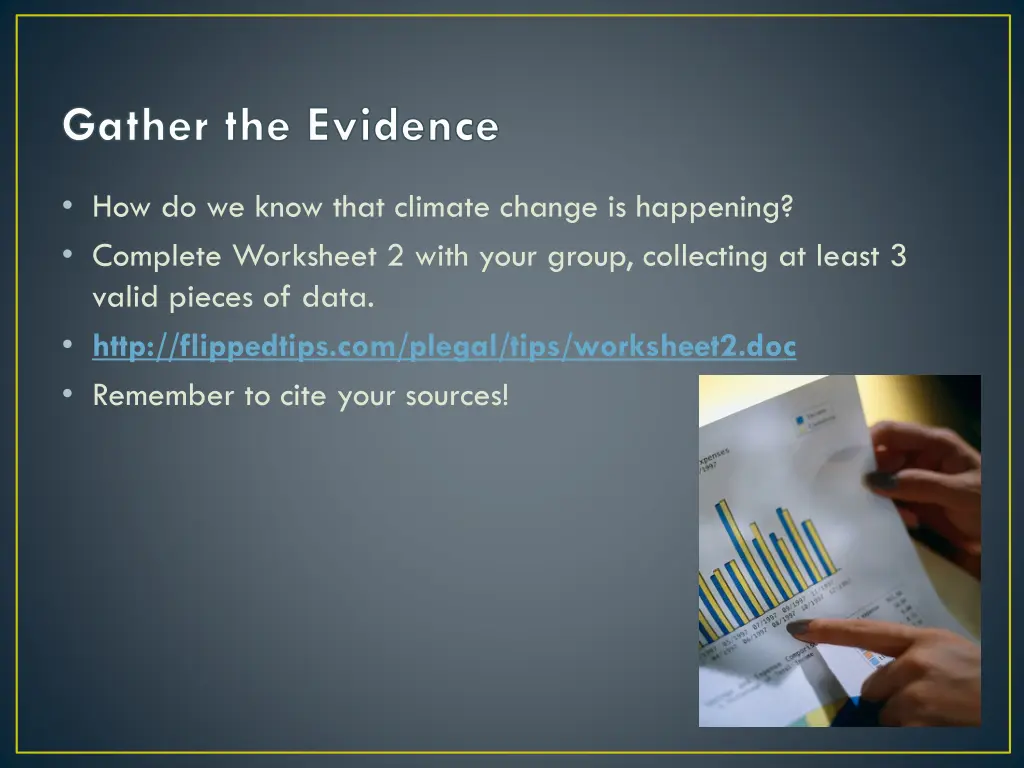 gather the evidence