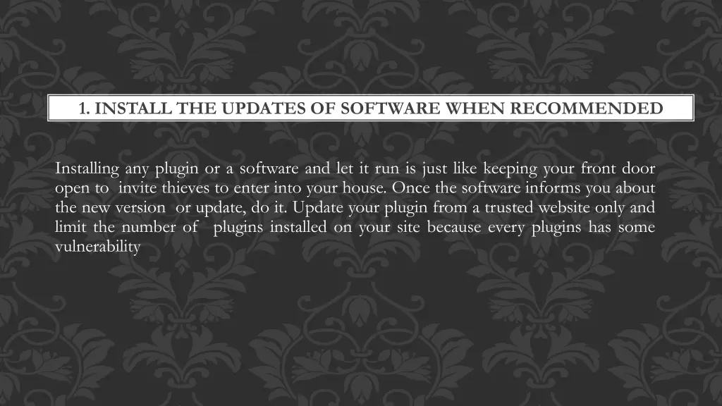 1 install the updates of software when recommended