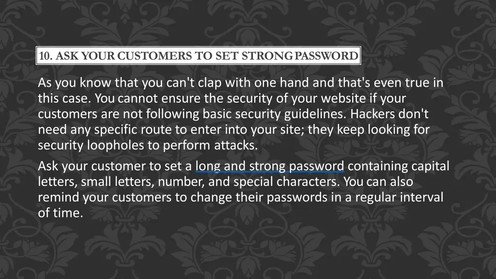 10 ask your customers to set strongpassword