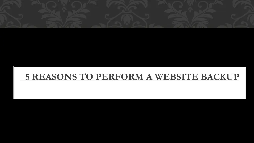 5 reasons to perform a website backup