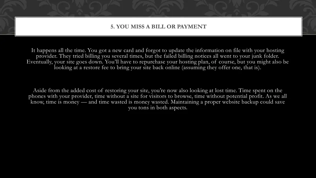 5 you miss a bill or payment