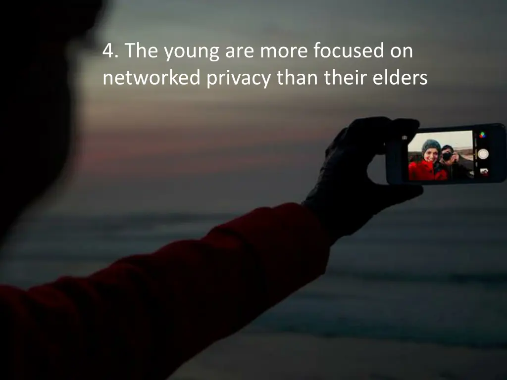 4 the young are more focused on networked privacy