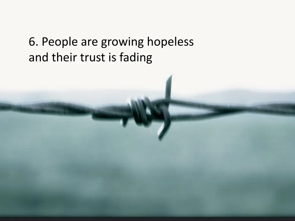 6 people are growing hopeless and their trust