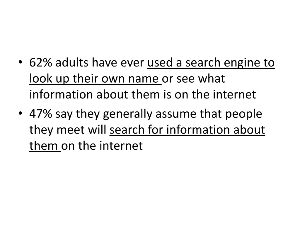 62 adults have ever used a search engine to look