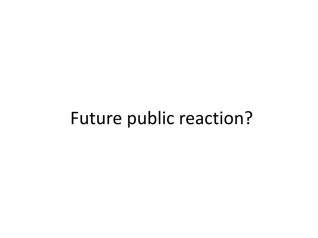 future public reaction