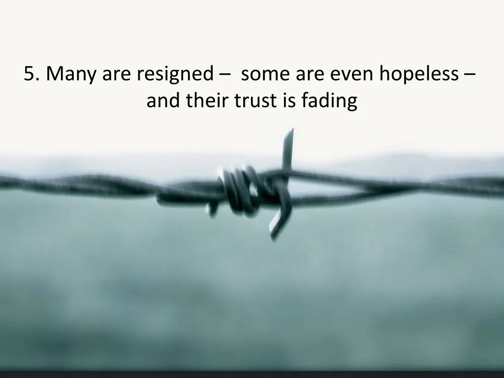5 many are resigned some are even hopeless
