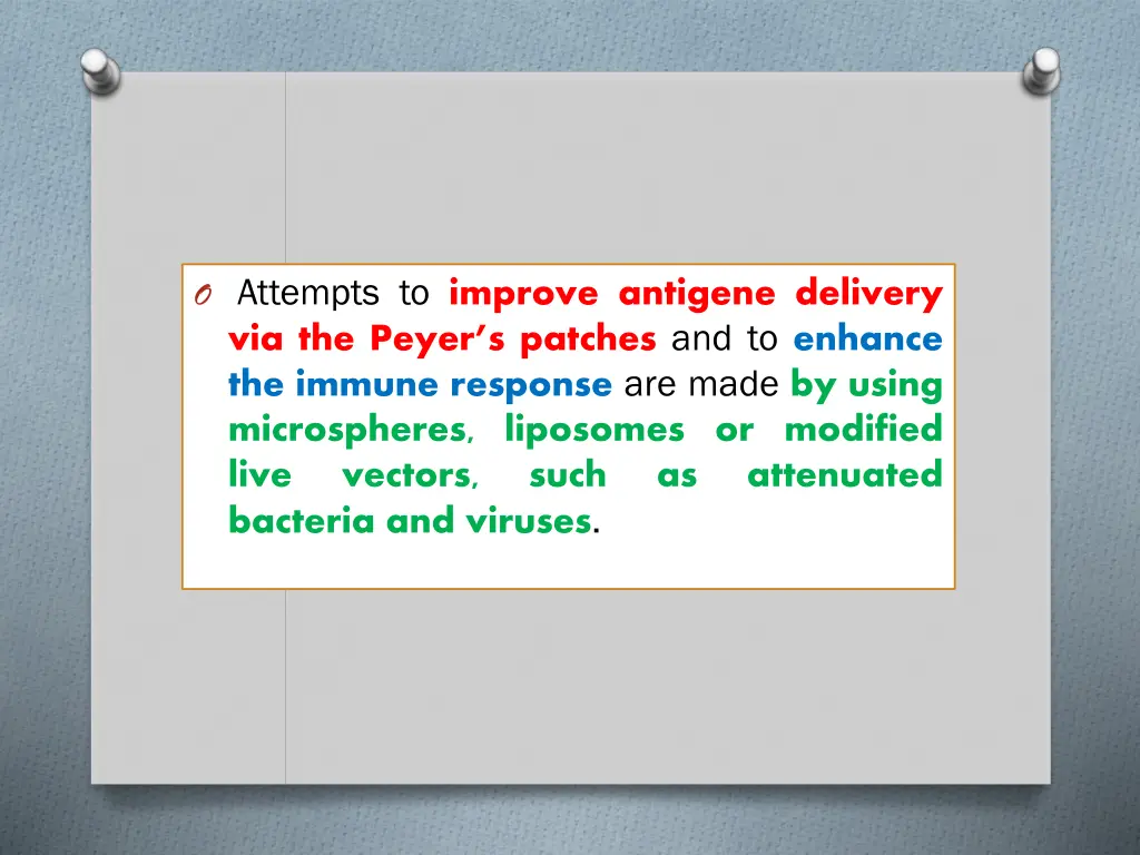 o attempts to improve antigene delivery