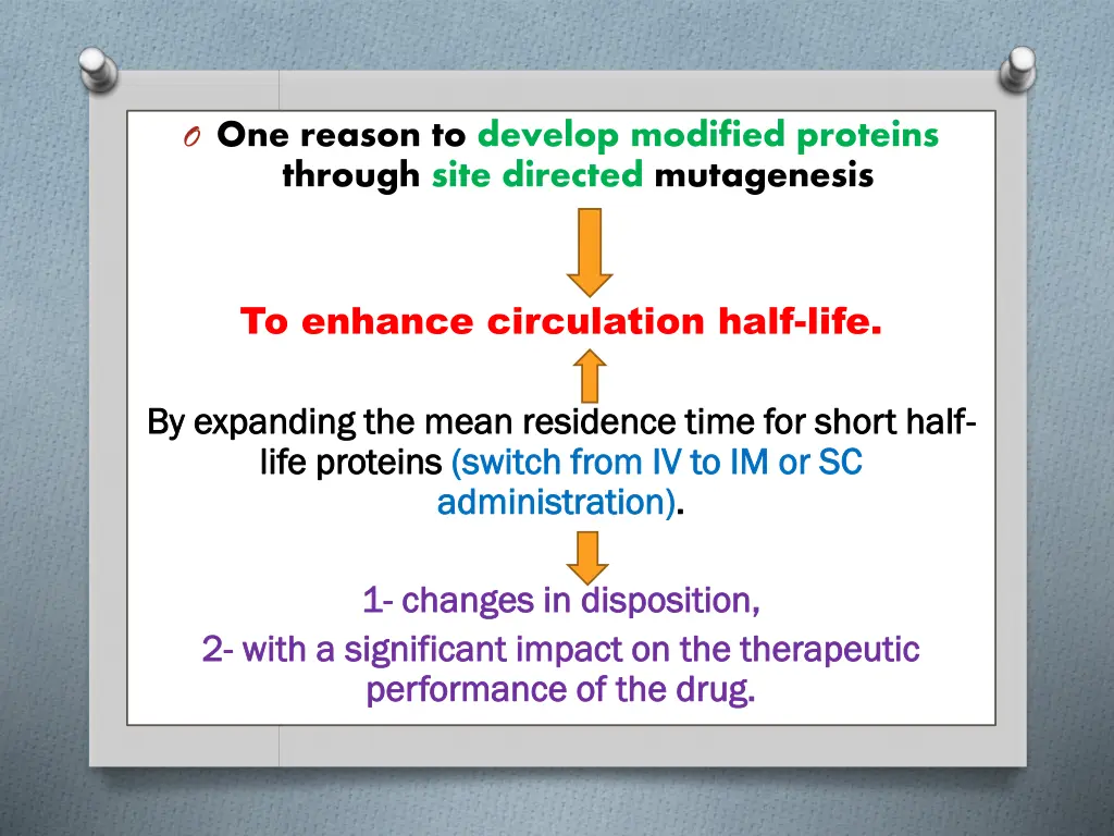 o one reason to develop modified proteins through