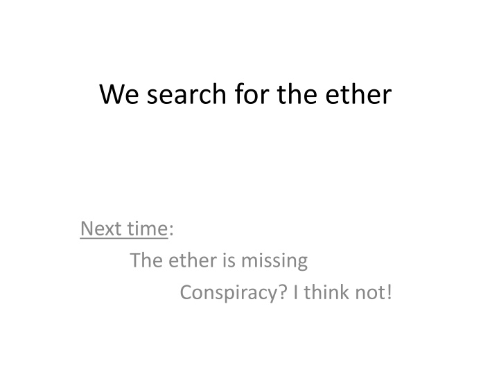we search for the ether