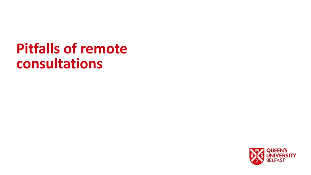 pitfalls of remote consultations