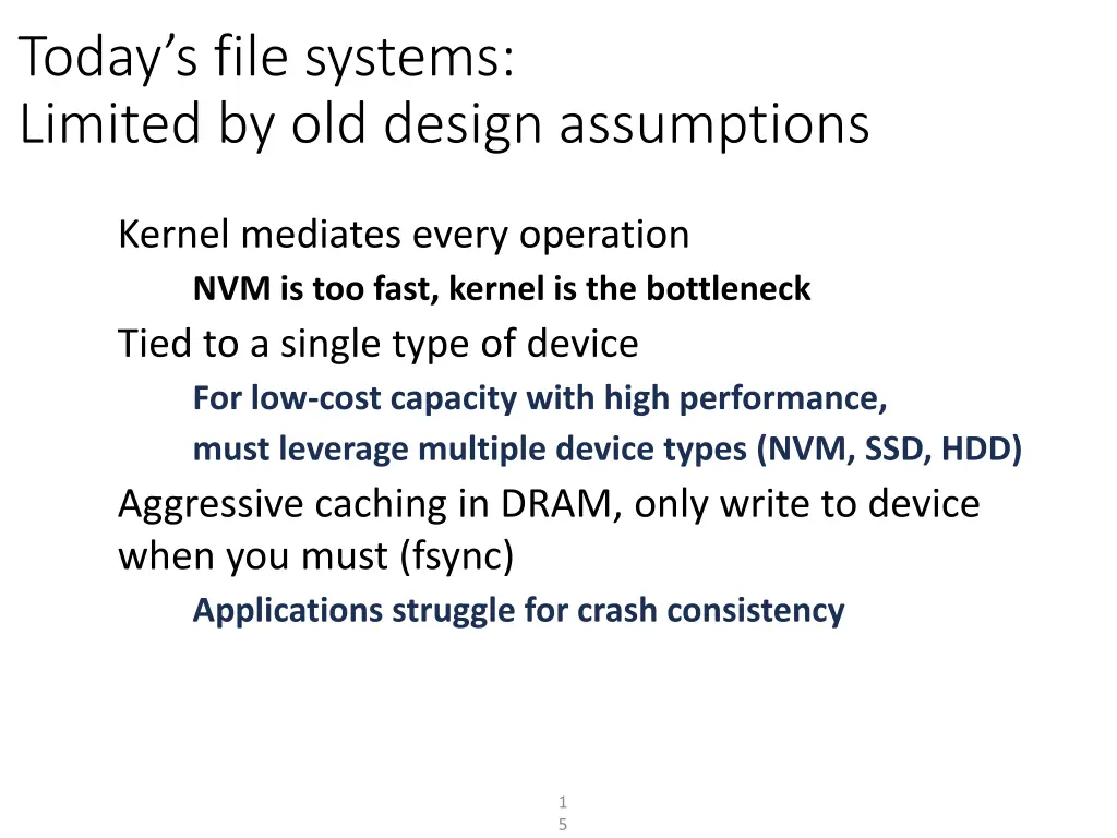 t oday s file systems limited by old design