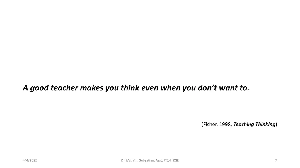 a good teacher makes you think even when