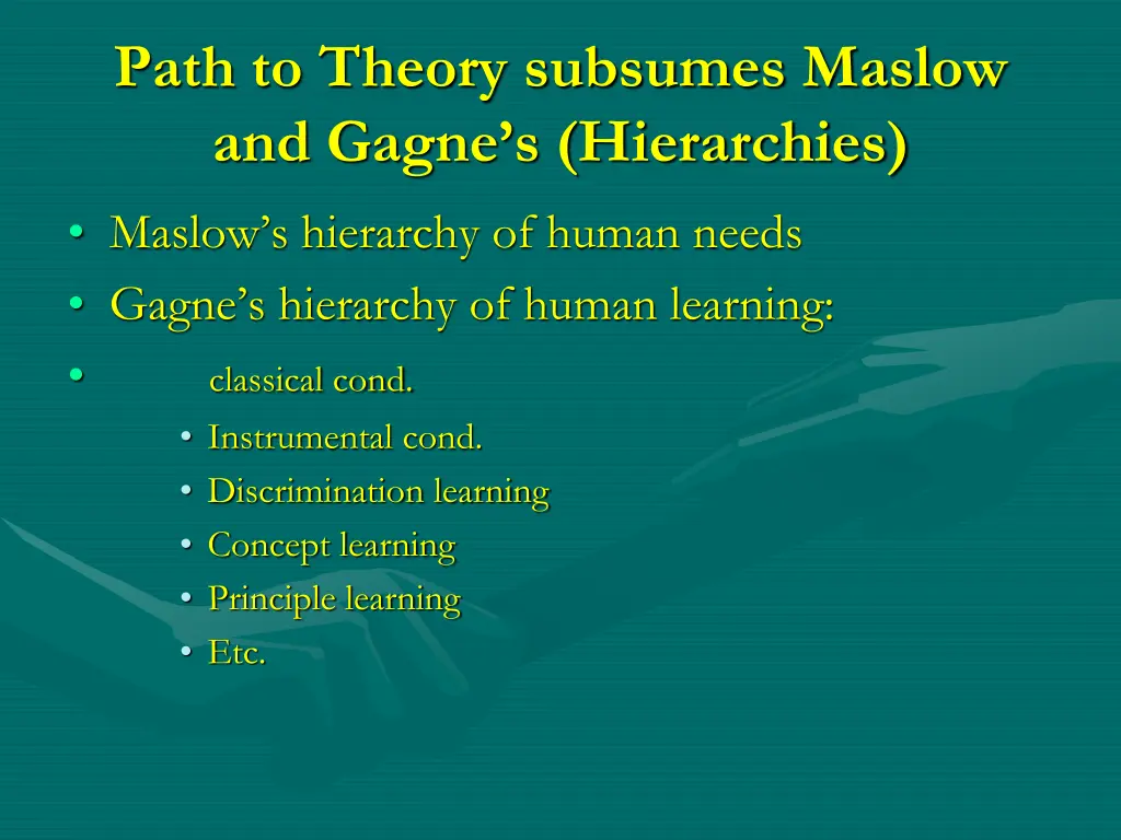 path to theory subsumes maslow and gagne