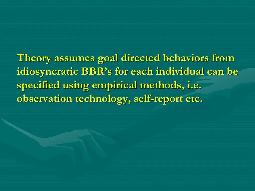 theory assumes goal directed behaviors from