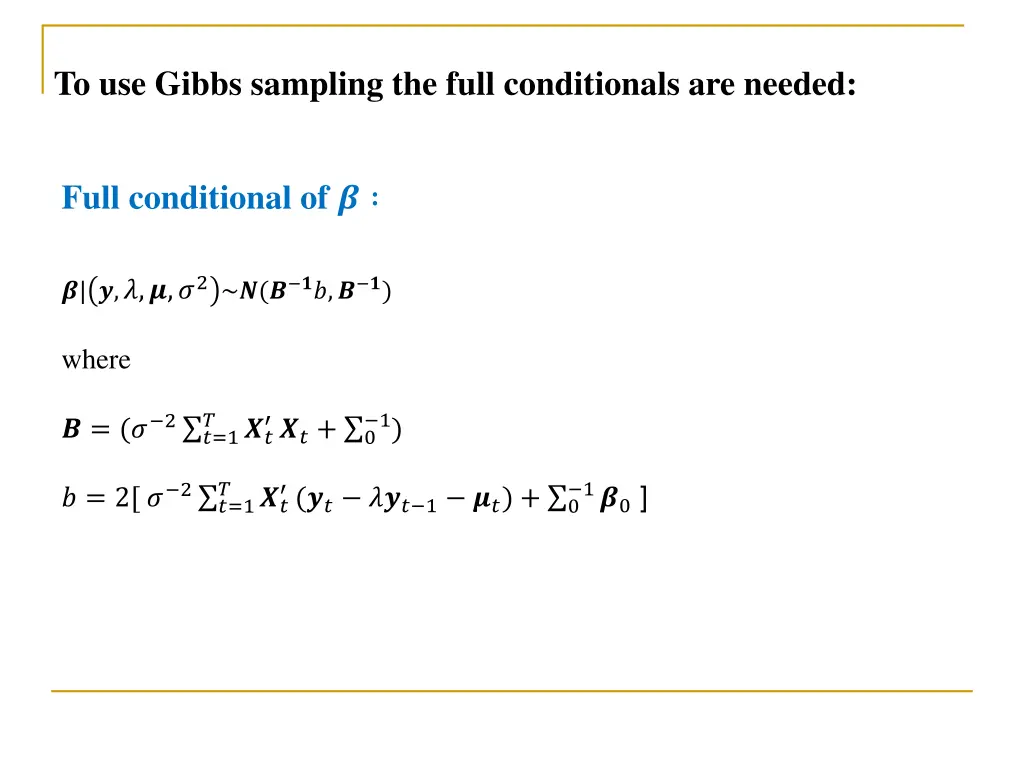 to use gibbs sampling the full conditionals