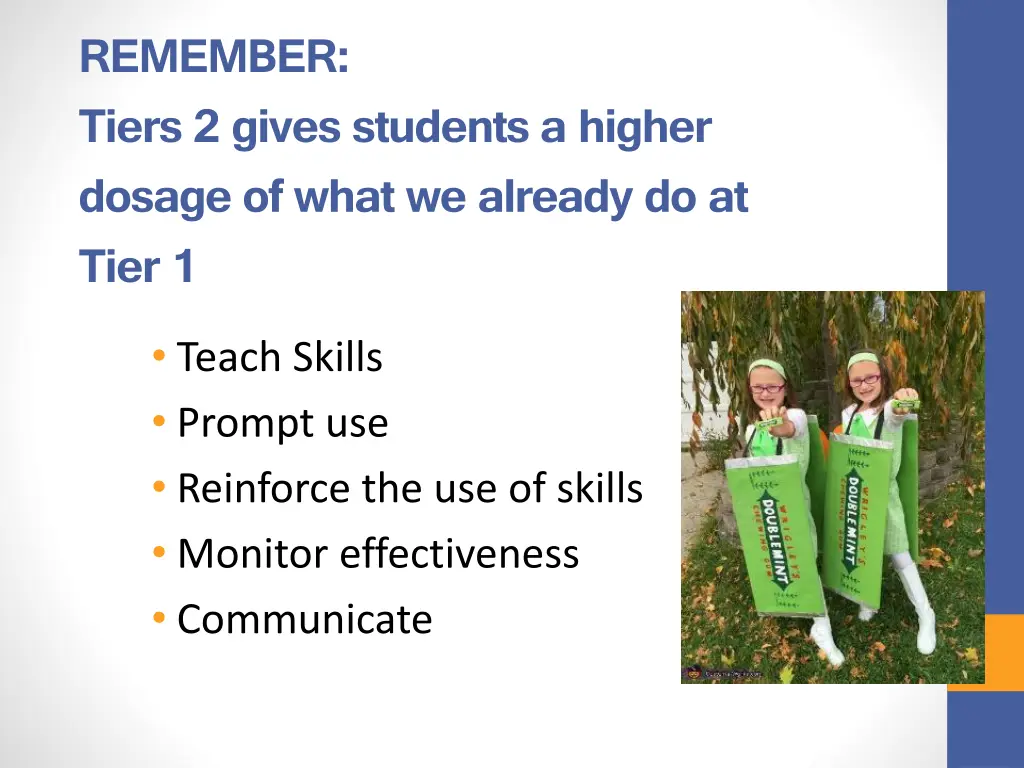 remember tiers 2 gives students a higher dosage