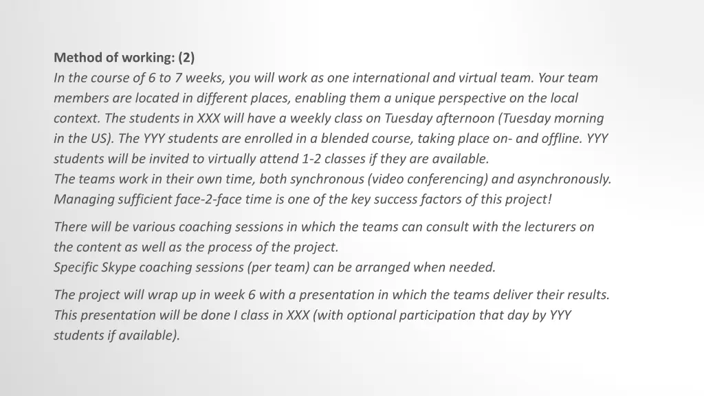 method of working 2 in the course of 6 to 7 weeks