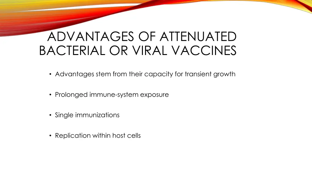 advantages of attenuated bacterial or viral