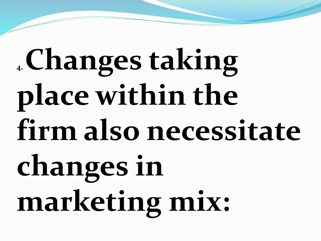 4 changes taking place within the firm also