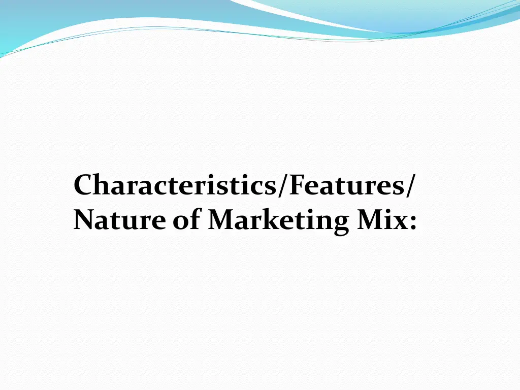 characteristics features nature of marketing mix