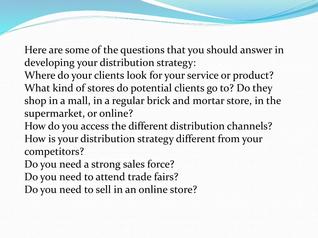 here are some of the questions that you should