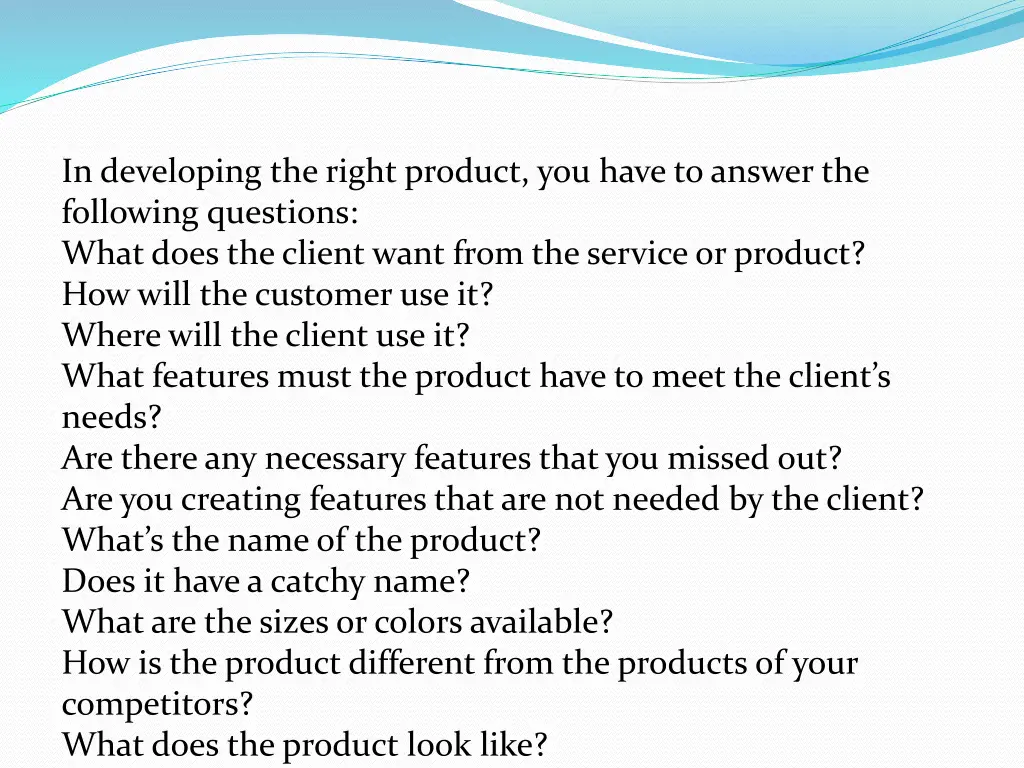 in developing the right product you have