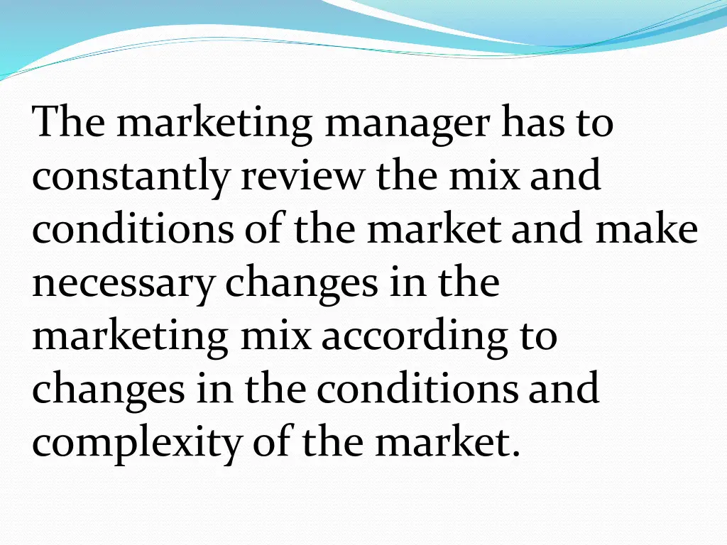 the marketing manager has to constantly review