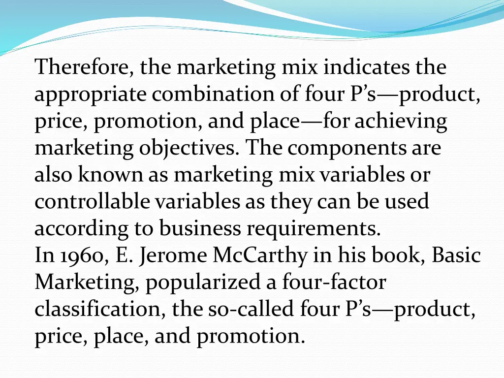 therefore the marketing mix indicates