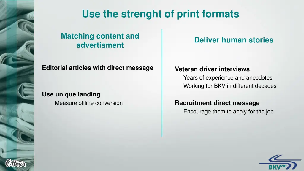 use the strenght of print formats