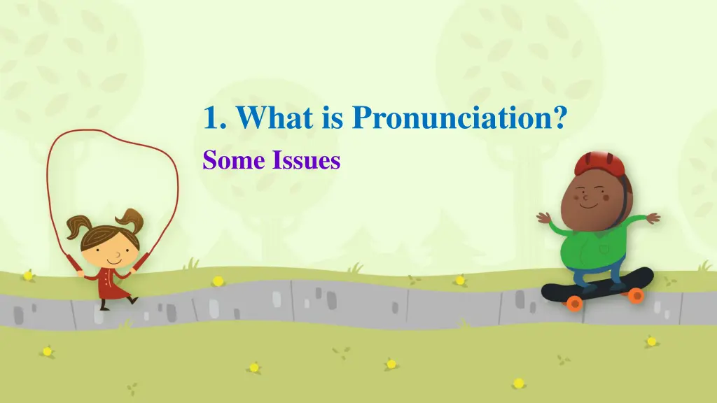 1 what is pronunciation some issues