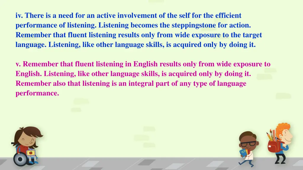 iv there is a need for an active involvement