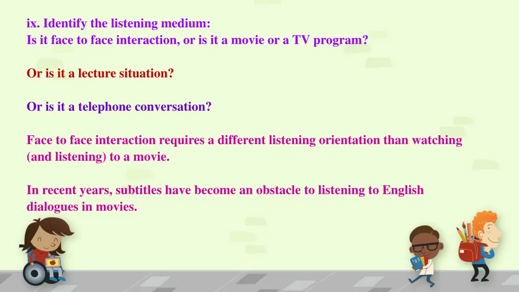 ix identify the listening medium is it face